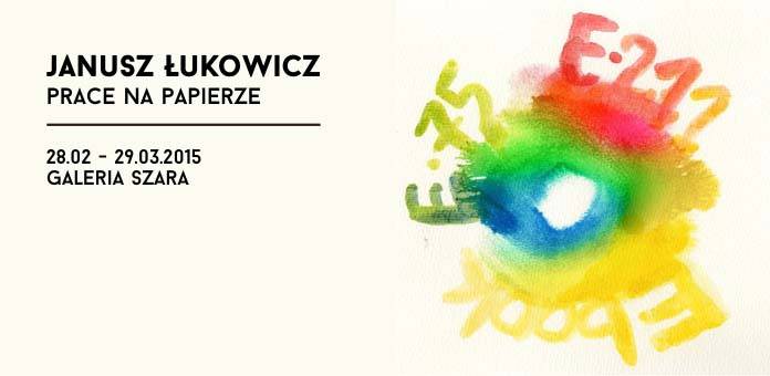 Wystawa: Janusz Łukowicz - Prace na papierze